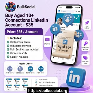 Buy Aged 10+ Connections LinkedIn Account