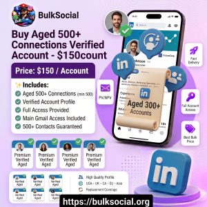 Buy Aged 500+ Connections Verified LinkedIn Account