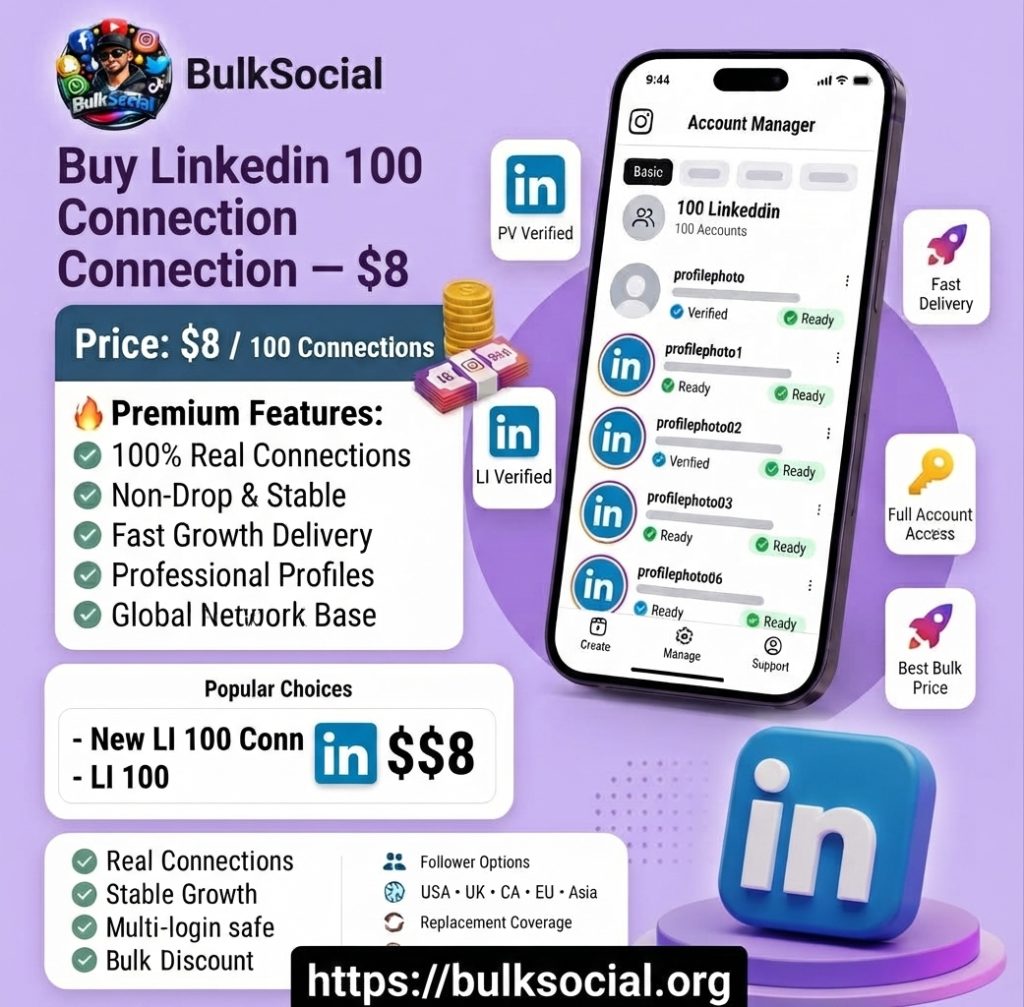 Buy Linkedin 100+ Connection Real, Non-Drop & Fast Growth